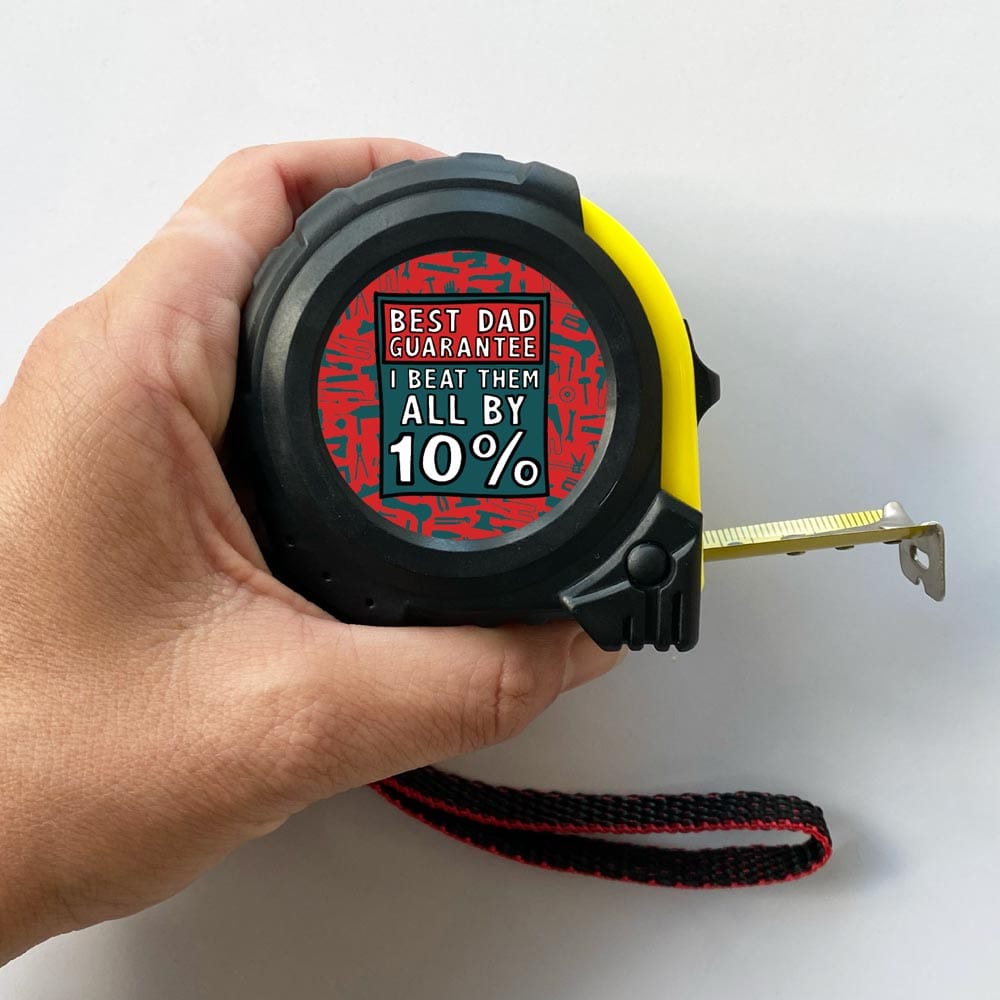 Best Dad Guarantee ๐จ - Tape Measure