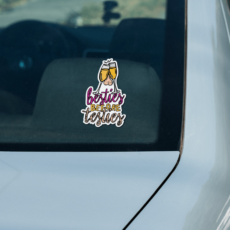 Besties Before Testies 👭🥰 – Sticker