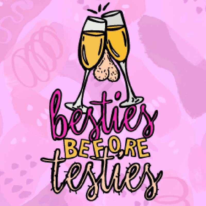 Besties Before Testies 👭🥰 – Stubby Holder