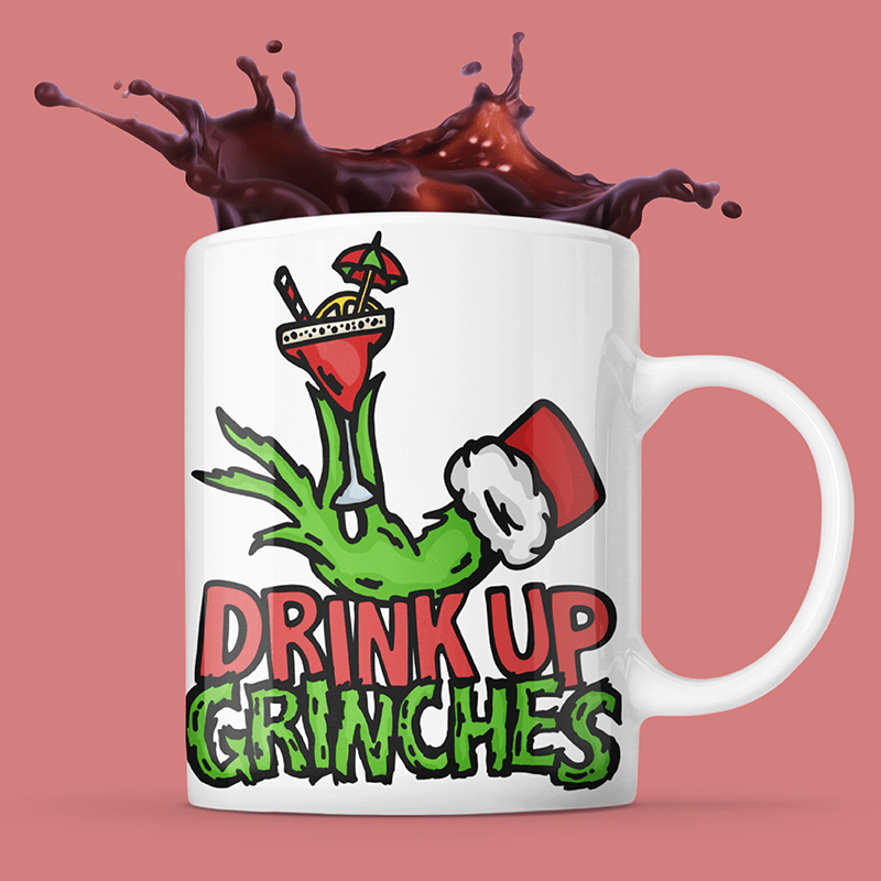 Drink Up Grinches ๐๐ - Coffee Mug