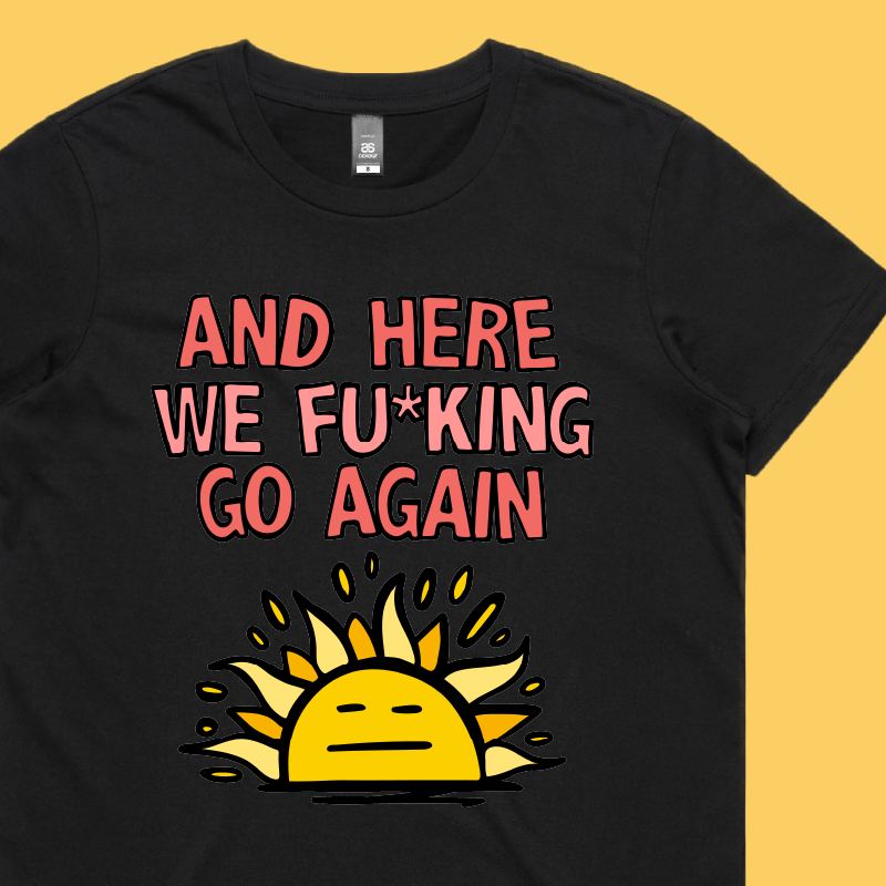 Here We Go Again 🌞🥱 – Women's T Shirt