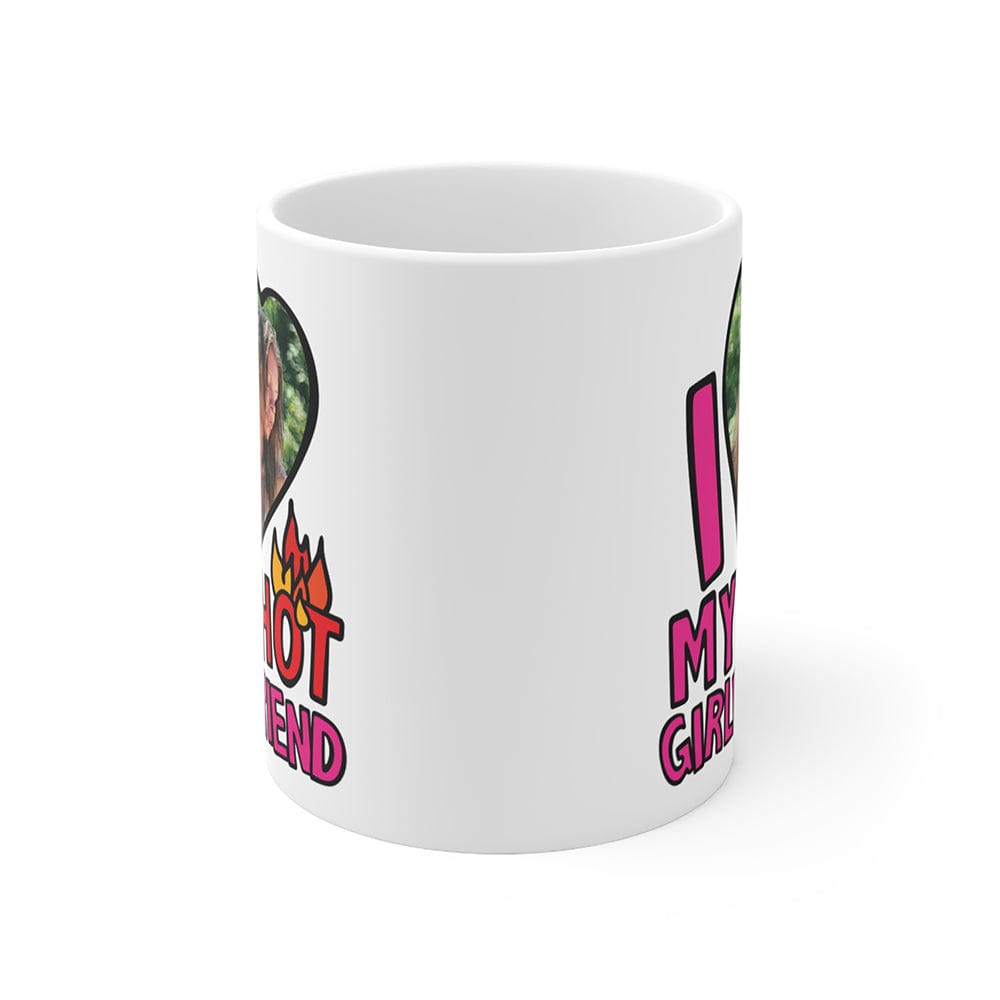 I Love My Hot Girlfriend ❤️🔥 - Personalised Coffee Mug