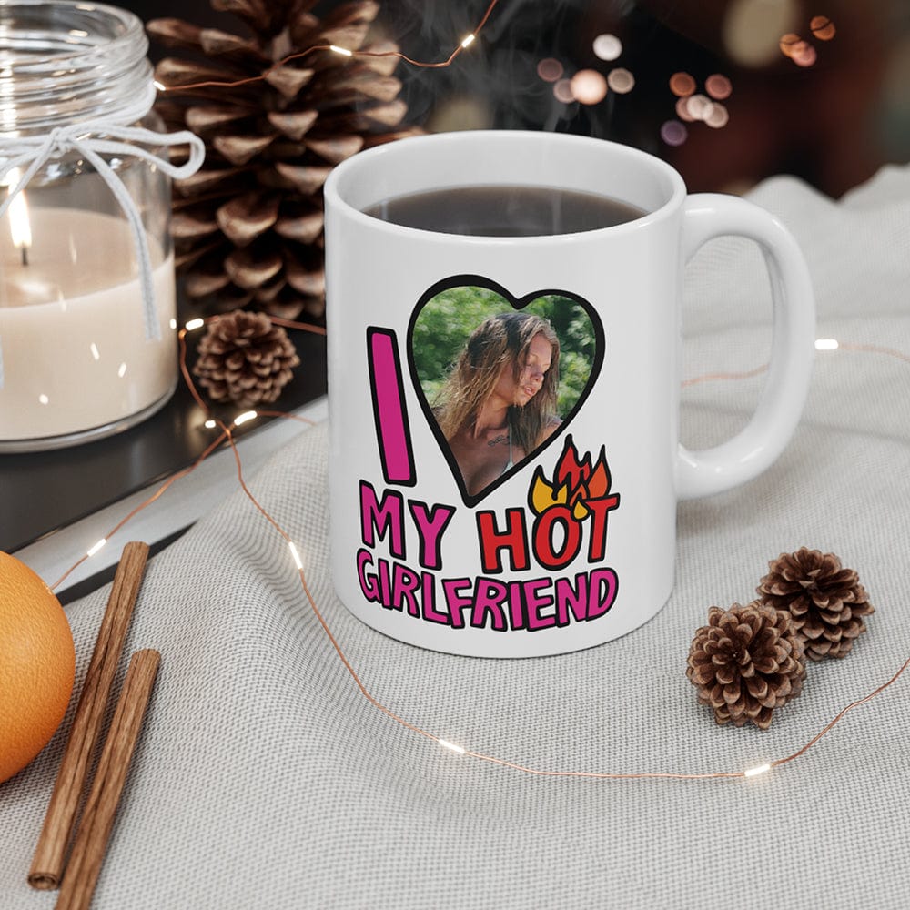 I Love My Hot Girlfriend ❤️🔥 - Personalised Coffee Mug
