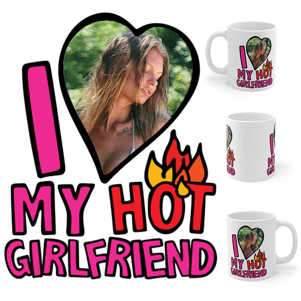 I Love My Hot Girlfriend ❤️🔥 - Personalised Coffee Mug