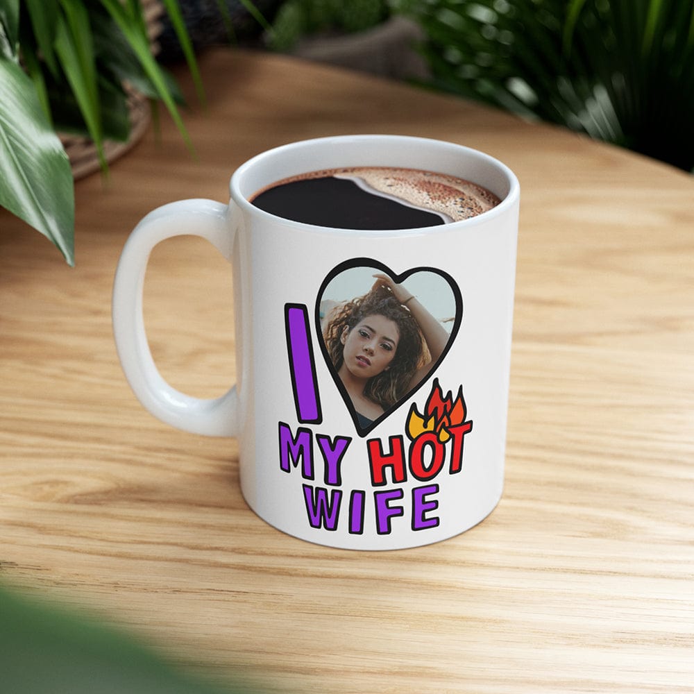 I Love My Hot Wife ❤️🔥 - Personalised Coffee Mug
