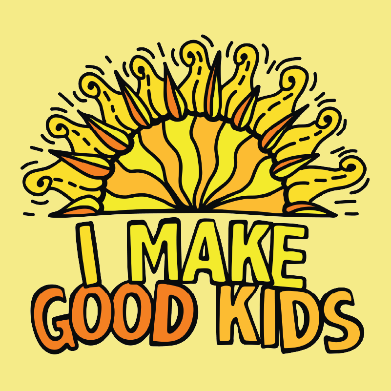 I Make Good Kids 👩👧👦 - Coffee Mug