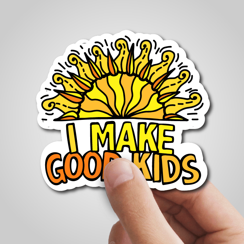I Make Good Kids ๐ฉโ๐งโ๐ฆ โ Sticker