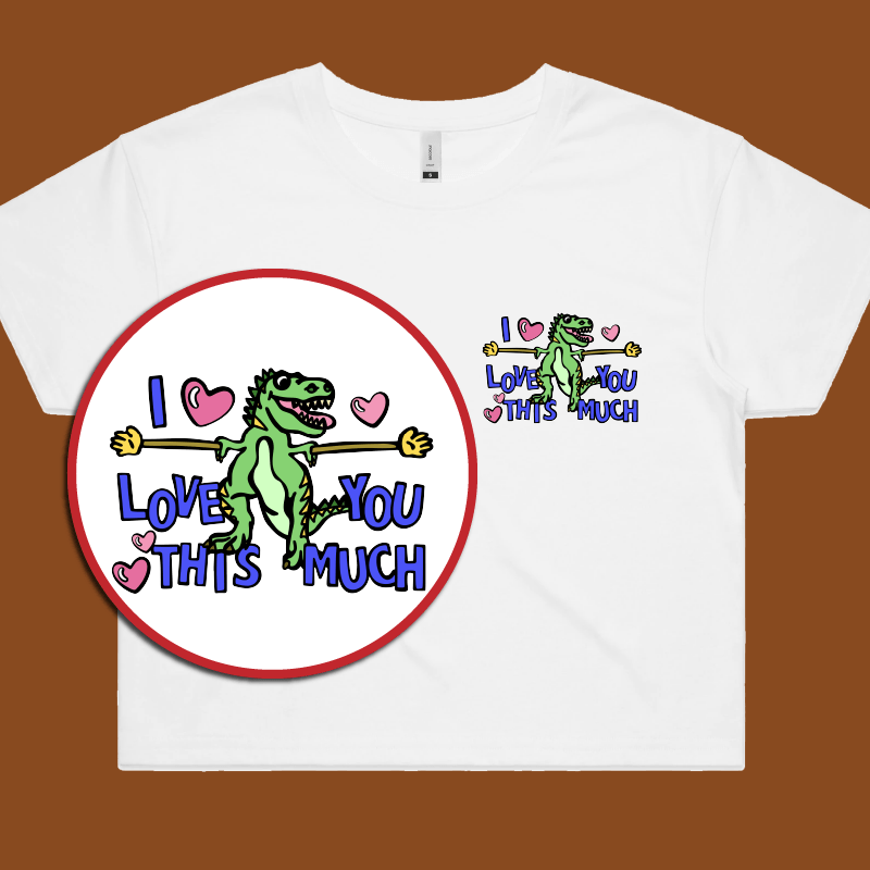 Love You This Much 🦕📏 – Women's Crop Top