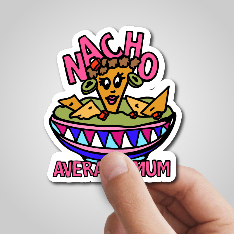 Nacho Average Mum ๐ โ Sticker