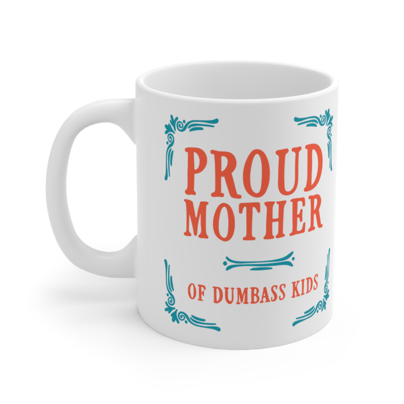 Proud Mother 🥴💩 – Coffee Mug