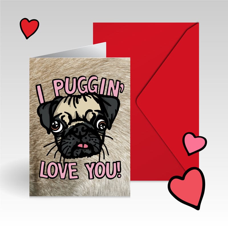 Puggin Love you 🐶❣️ - V-Day Card
