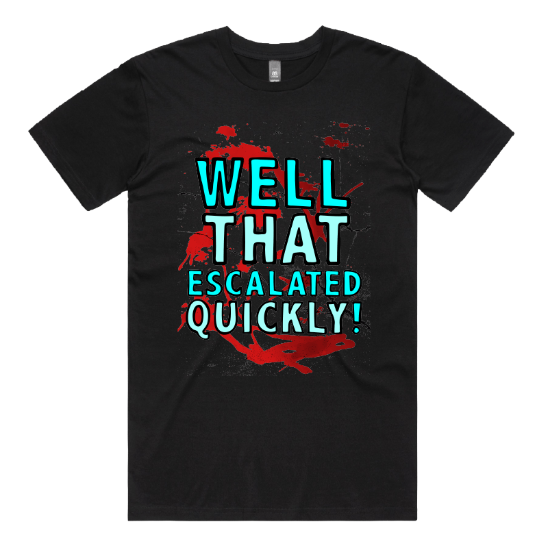 S / Black / Large Front Design That Escalated Quickly ๐คฌ๐ฌ โ Men's T Shirt
