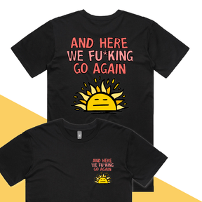 S / Black / Small Front & Large Back Design Here We Go Again 🌞🥱 – Men's T Shirt
