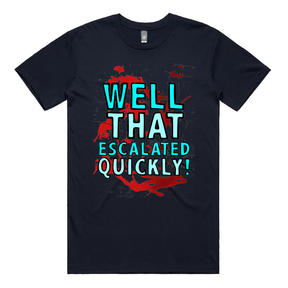 S / Navy / Large Front Design That Escalated Quickly 🤬😬 – Men's T Shirt