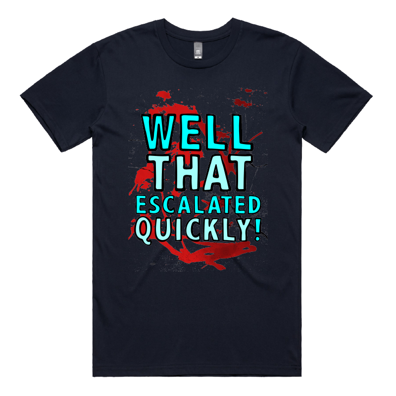 S / Navy / Large Front Design That Escalated Quickly ๐คฌ๐ฌ โ Men's T Shirt