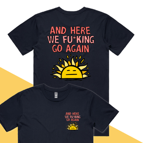 S / Navy / Small Front & Large Back Design Here We Go Again 🌞🥱 – Men's T Shirt