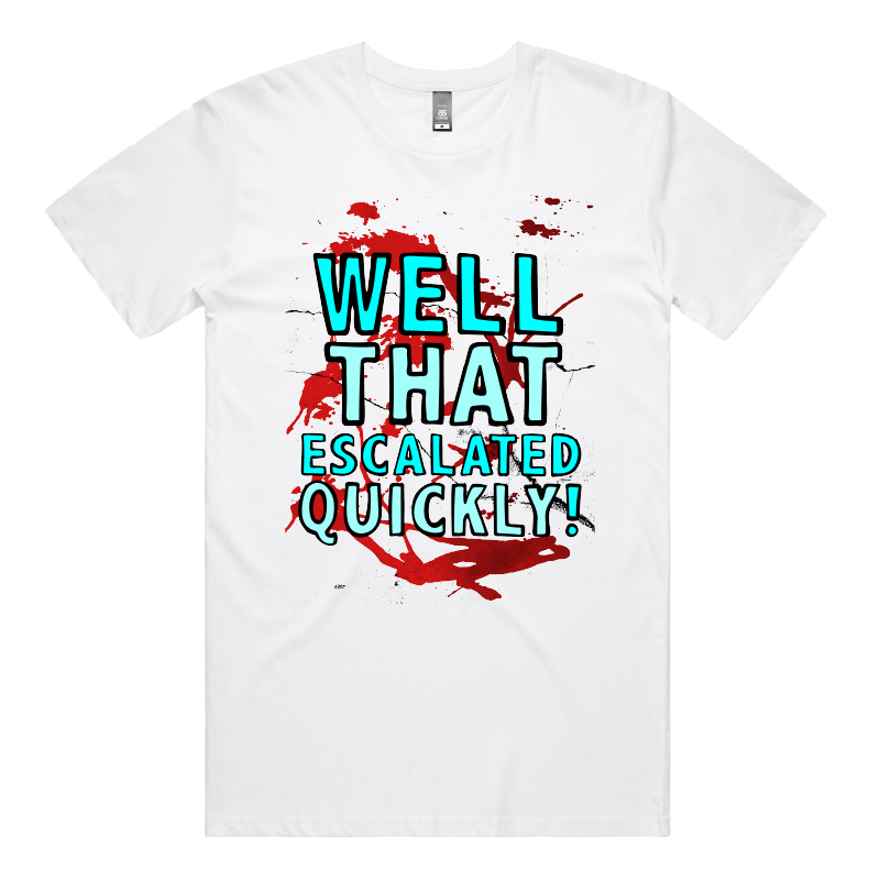 S / White / Large Front Design That Escalated Quickly 🤬😬 – Men's T Shirt