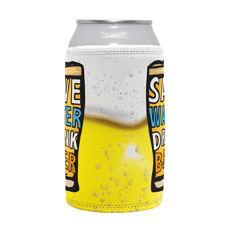 Save Water Drink Beer🚱🍺 – Stubby Holder