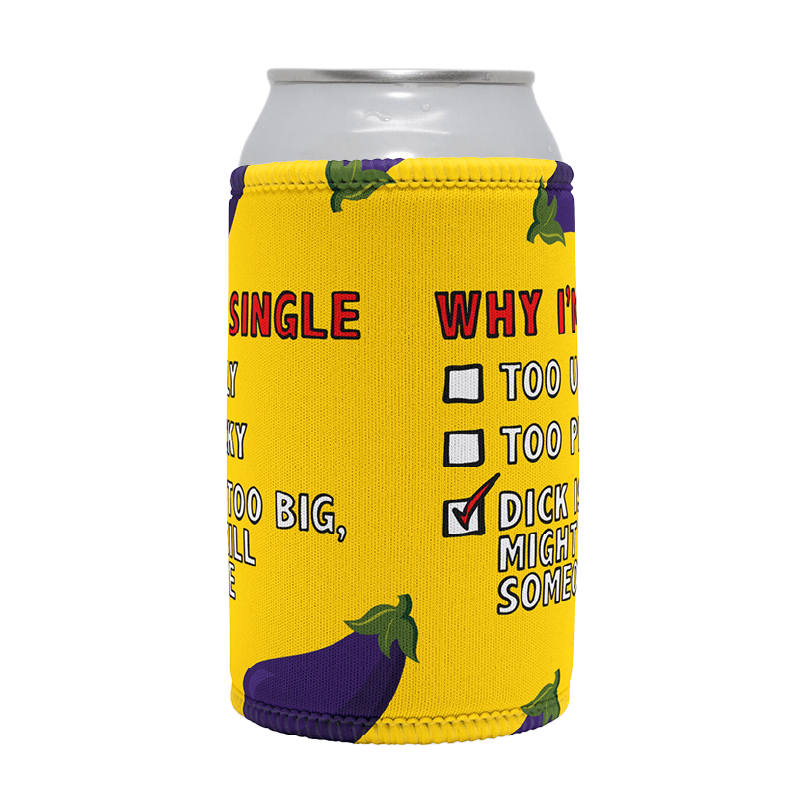 Why I’m Single 🍆☠️ – Stubby Holder