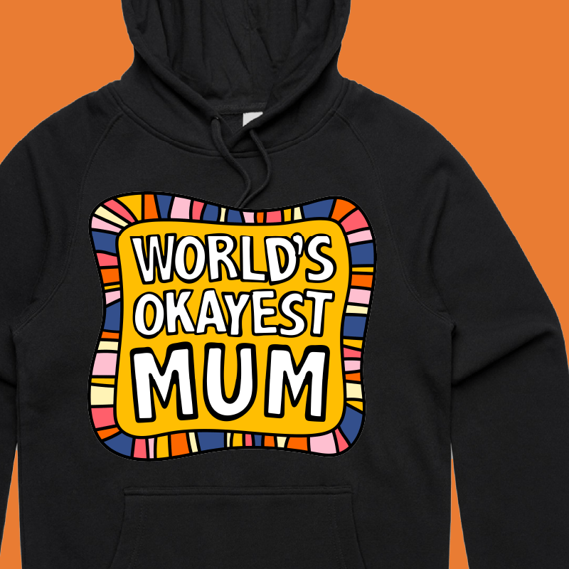 World's Okayest Mum ๐๐ โ Unisex Hoodie