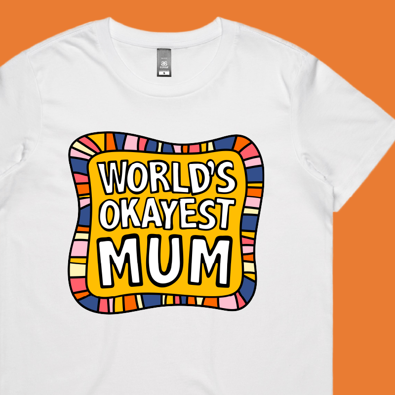 World's Okayest Mum 🌍🏆 – Women's T Shirt