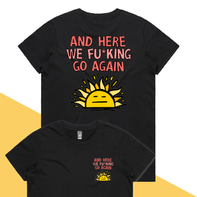 XS / Black / Small Front & Large Back Design Here We Go Again 🌞🥱 – Women's T Shirt