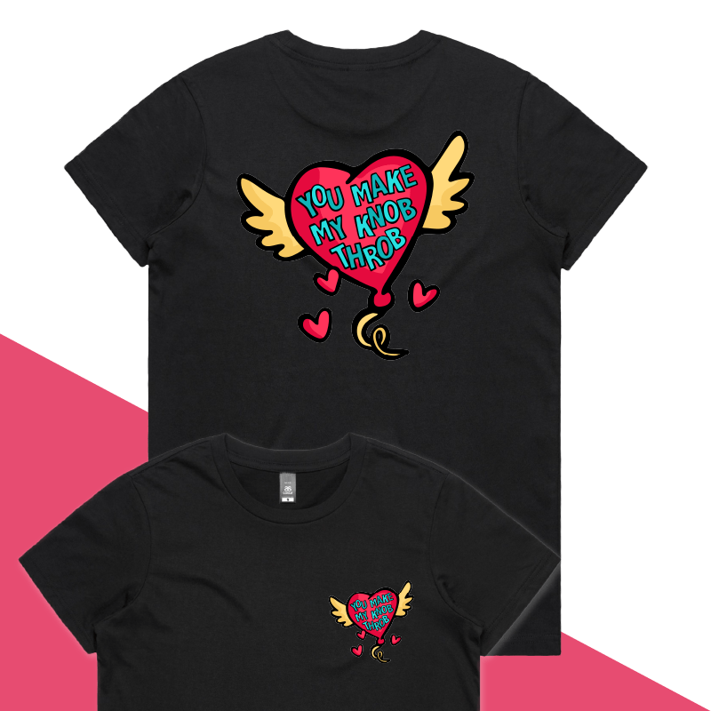 XS / Black / Small Front & Large Back Design You Make My Knob Throb ๐๐ก๏ธ โ Women's T Shirt