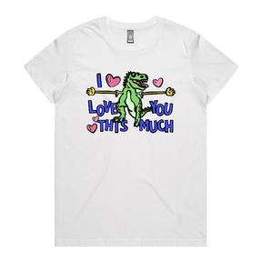 XS / White / Large Front Design Love You This Much 🦕📏 – Women's T Shirt