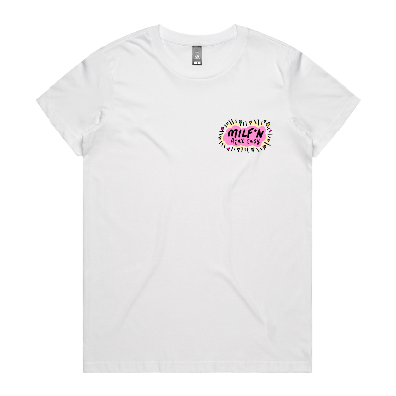 XS / White / Small Front Design Milf'n Ain't Easy ๐ฉ๐๏ธ โ Women's T Shirt