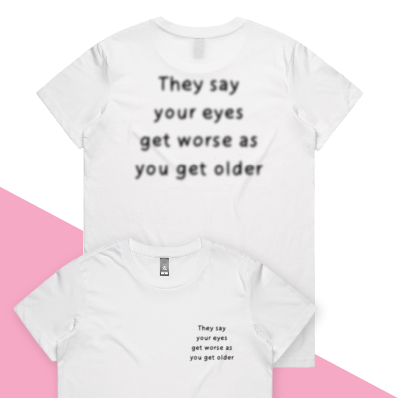 XS / White / Small Front & Large Back Design Eyes Get Worse... ๐โ โ Women's T Shirt