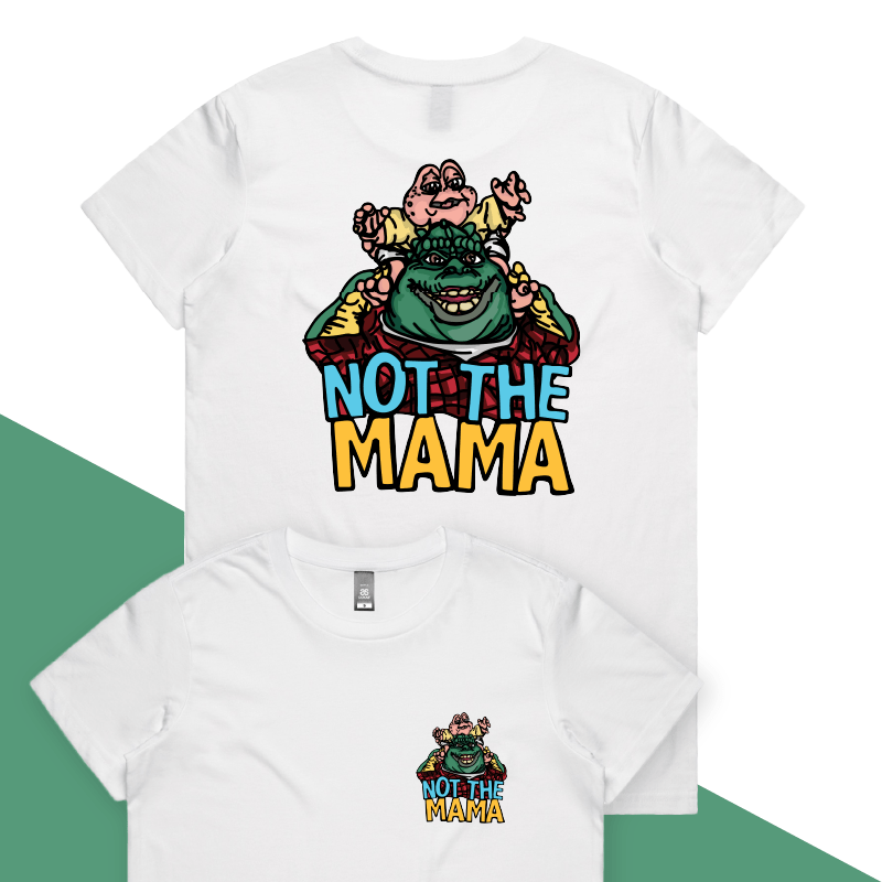 XS / White / Small Front & Large Back Design Not The Mama ๐ฆ๐ณ - Women's T Shirt