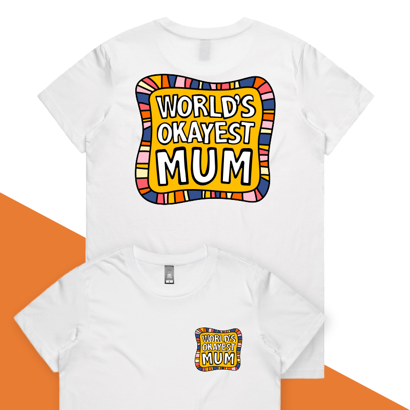 XS / White / Small Front & Large Back Design World's Okayest Mum ๐๐ โ Women's T Shirt