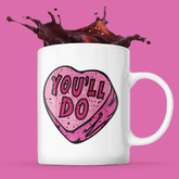 You'll Do 🤷♀️💊 – Coffee Mug