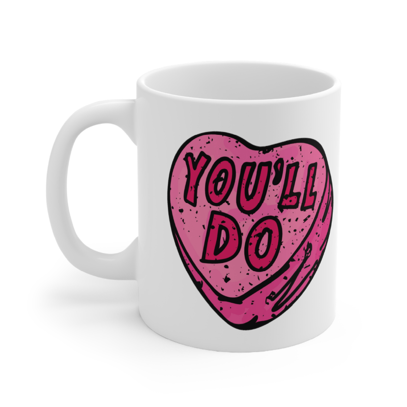 You'll Do 🤷♀️💊 – Coffee Mug