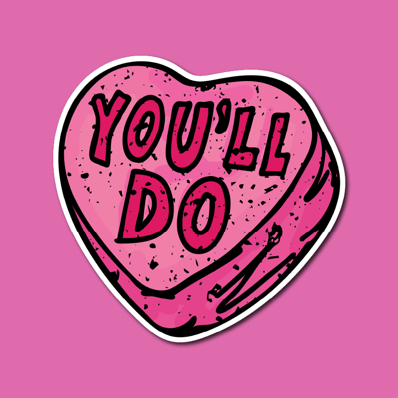 You'll Do 🤷♀️💊 – Sticker