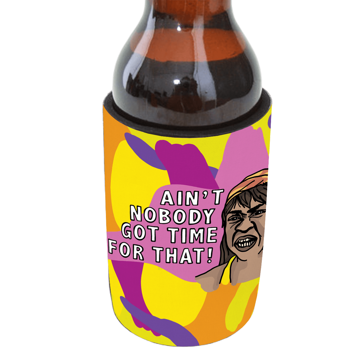 Ain't Nobody Got Time For That! ⌚ - Stubby Holder