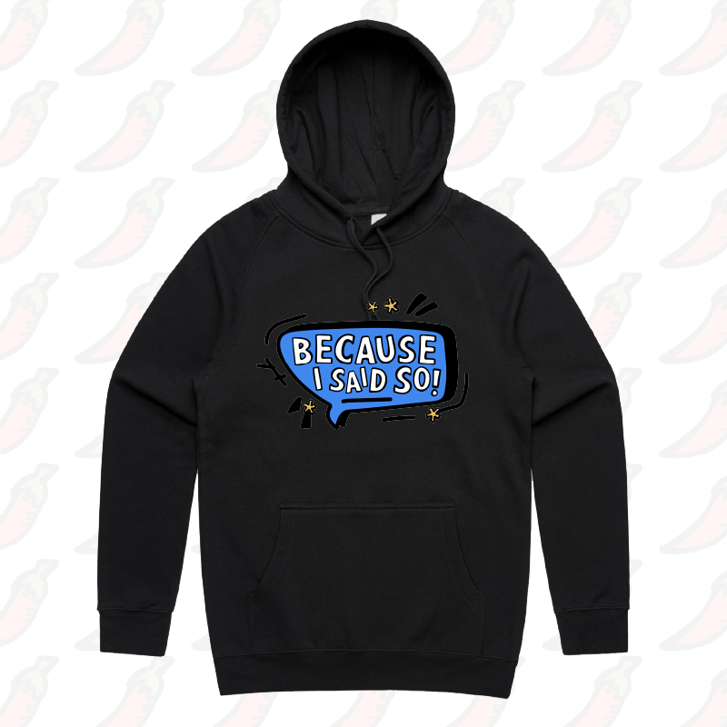 Because I Said So ๐จ๏ธ โ Unisex Hoodie