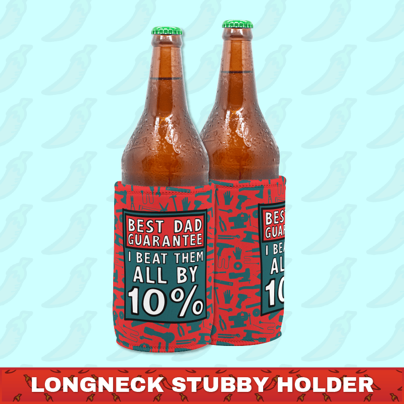 Best Dad Guarantee 🔨 - Longneck Stubby Holder