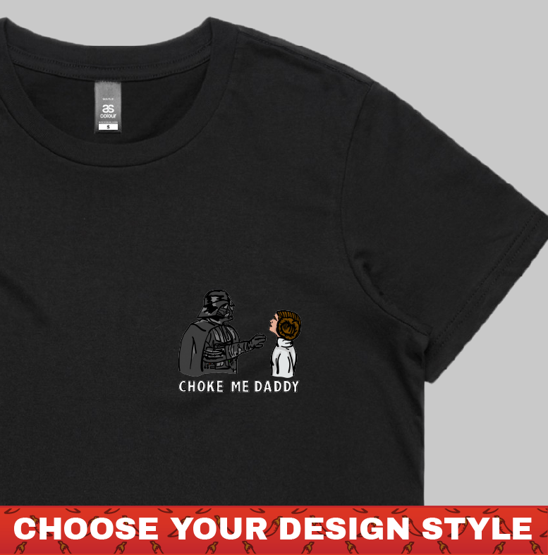Choke Me Daddy 😲 - Women's T Shirt