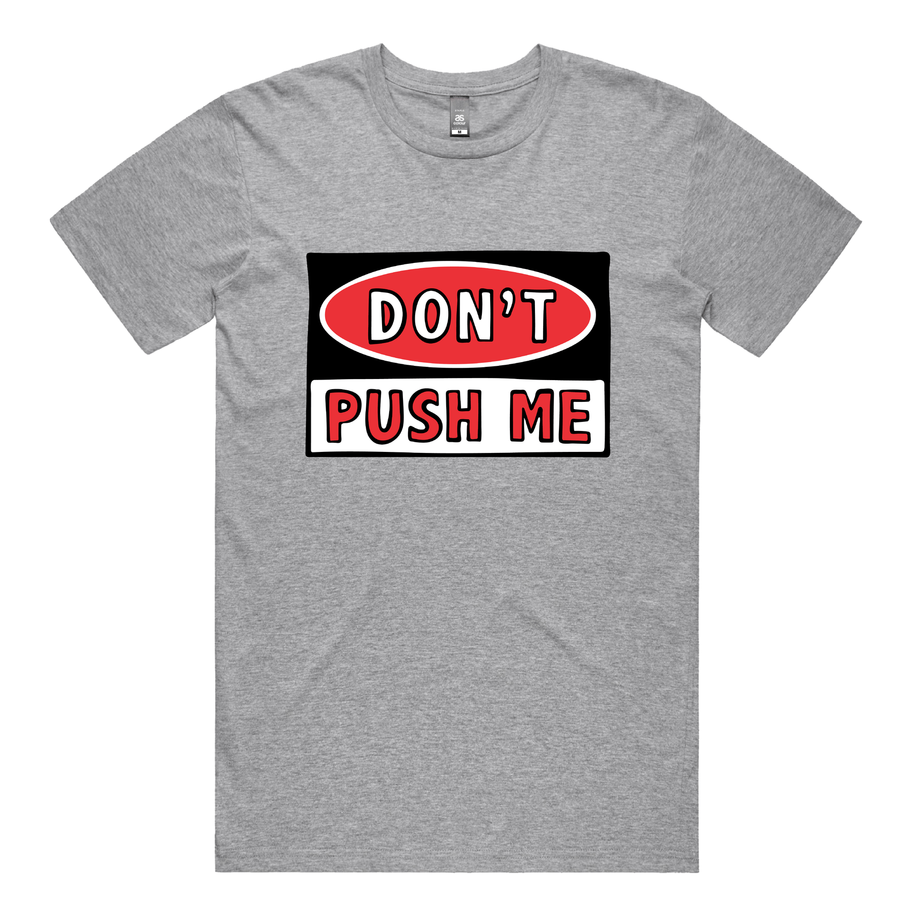 Don’t Push Me 🛑 - Men's T Shirt