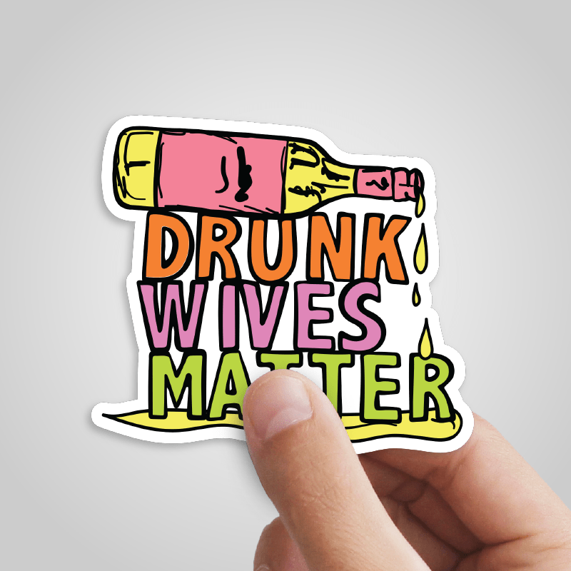 Drunk Wives Matter 🥂 – Sticker