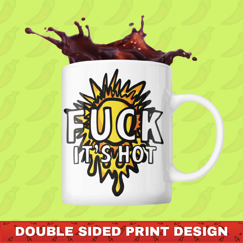 F It’s Hot ☀🤬 - Coffee Mug