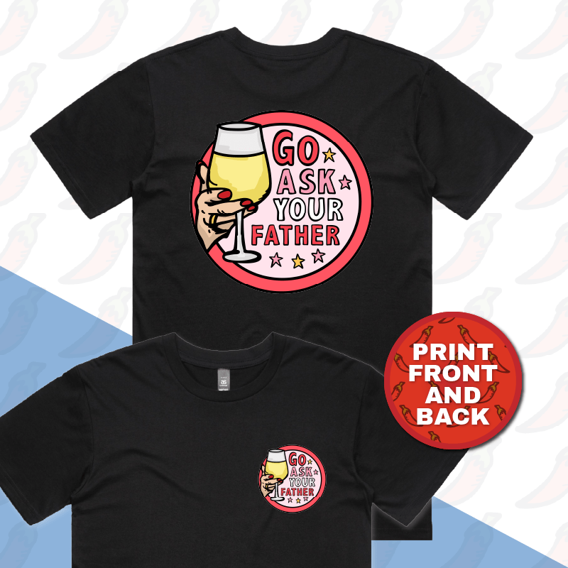 Go Ask Your Father ๐ท โ Men's T Shirt
