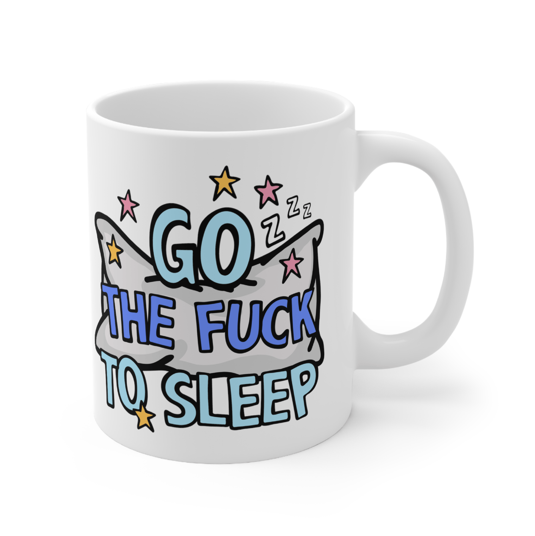 Go The F To Sleep 🤬💤 - Coffee Mug