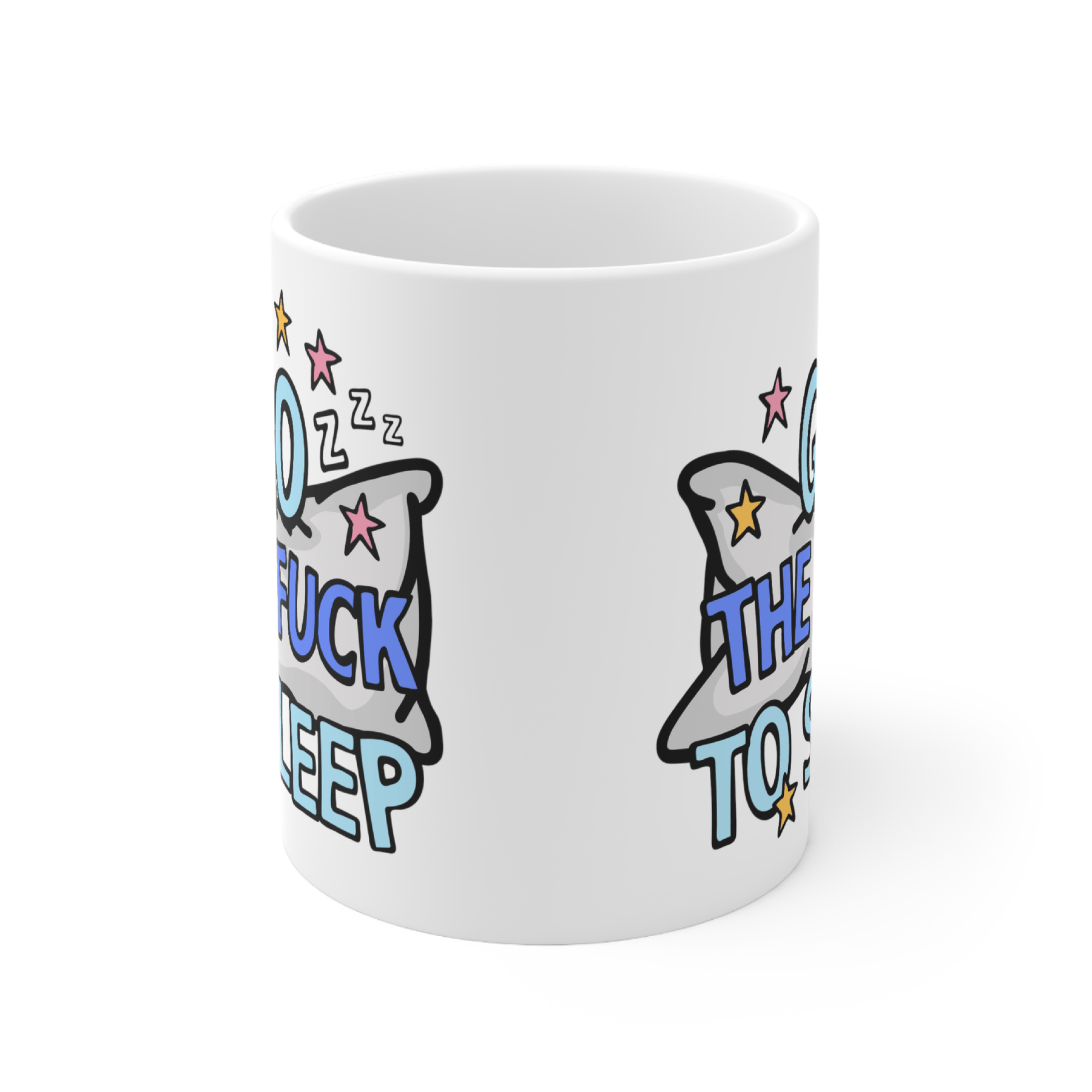 Go The F To Sleep 🤬💤 - Coffee Mug