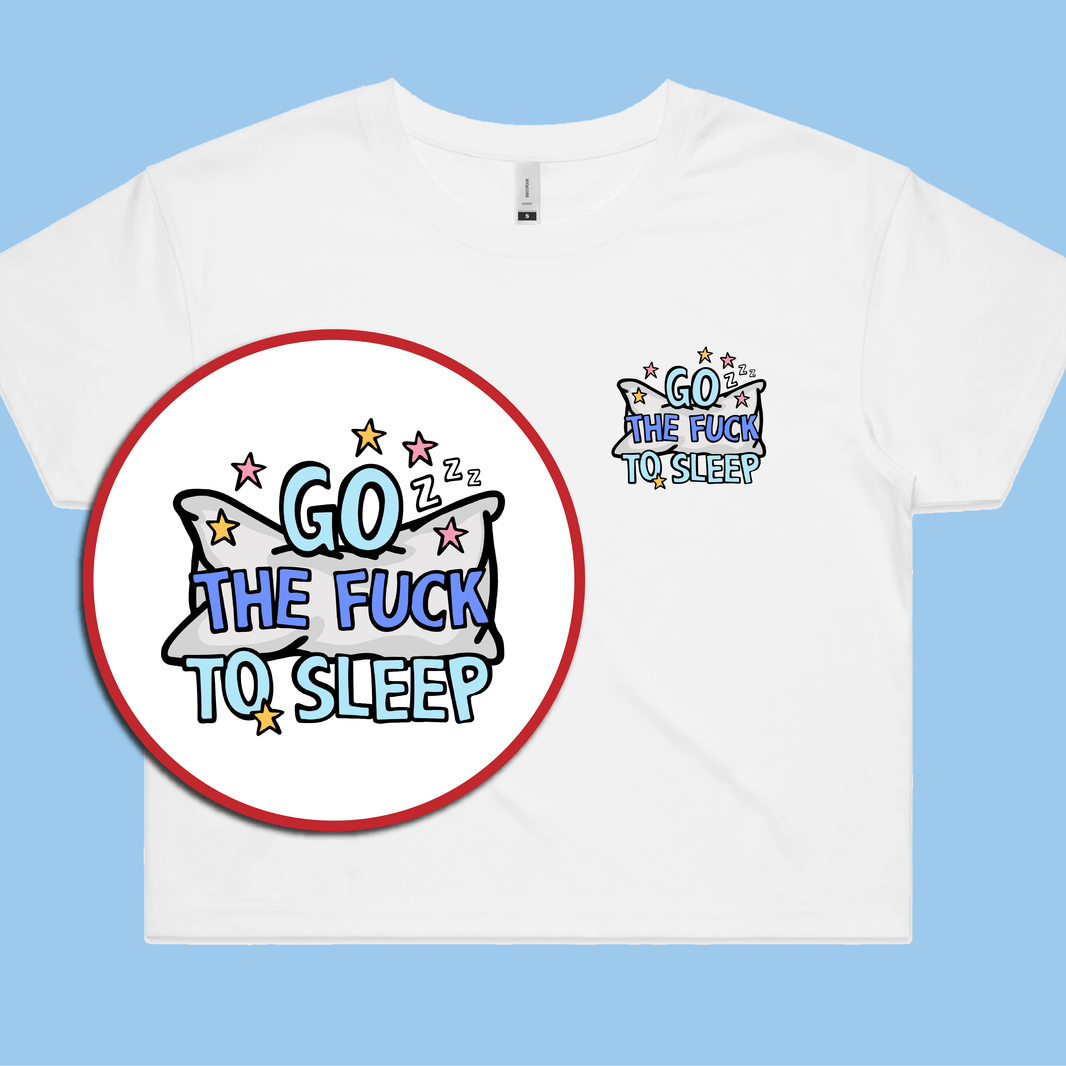 Go The F To Sleep ๐คฌ๐ค โ Women's Crop Top
