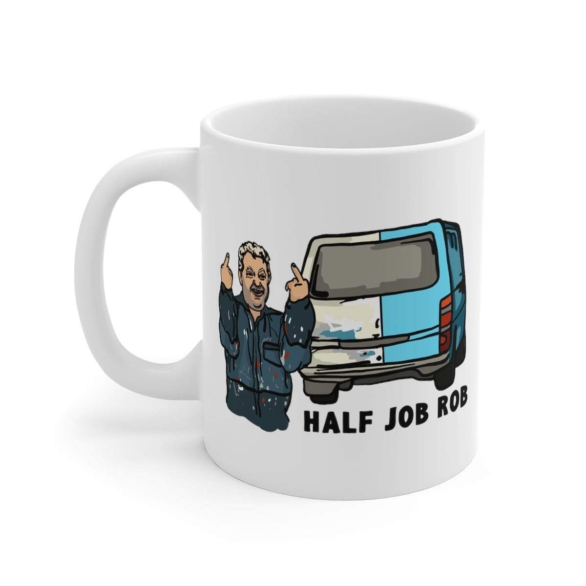 Half Job Rob 🤬 - Coffee Mug
