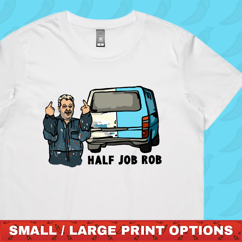 Half Job Rob 🤬 - Women's T Shirt