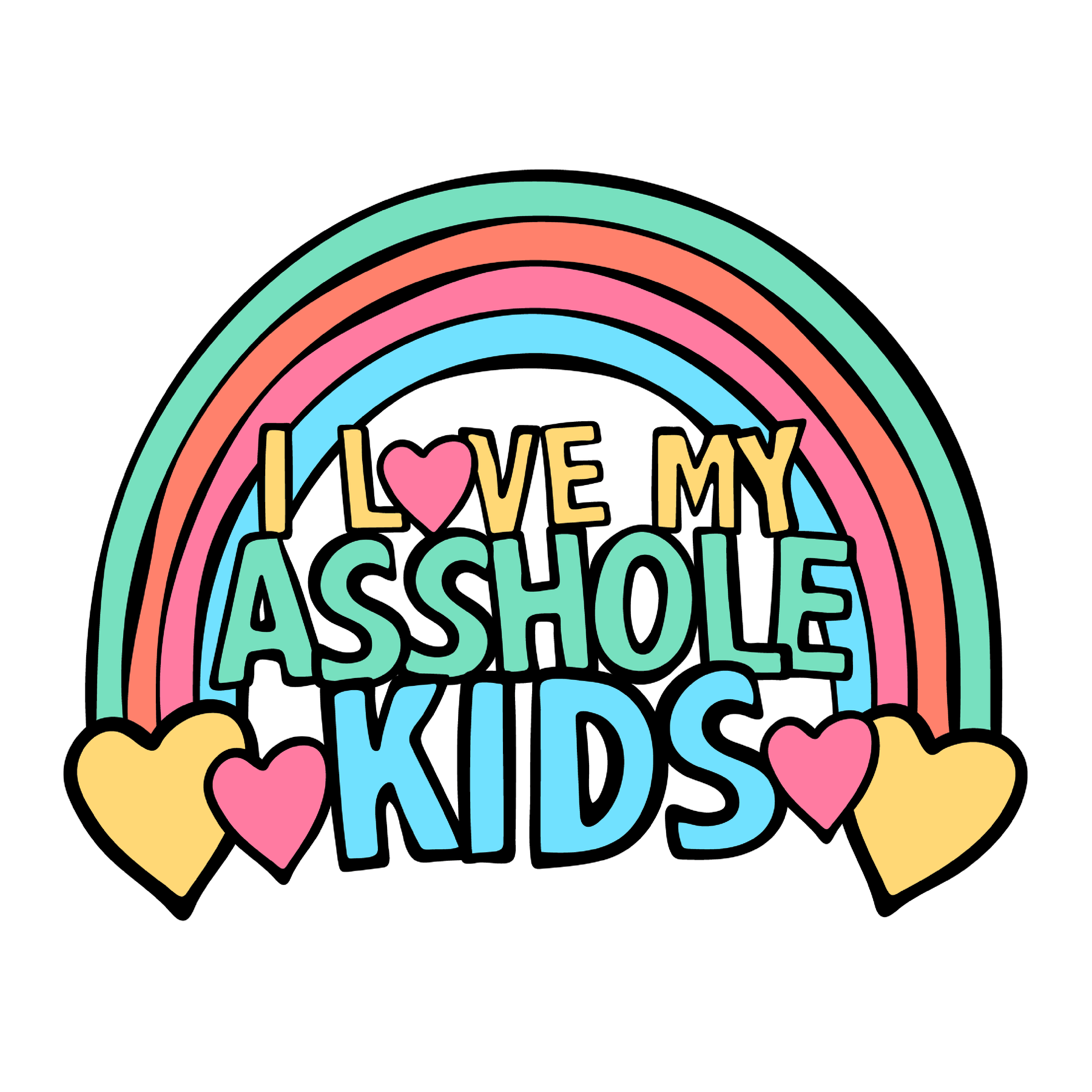 I Love My A$$hole Kids ❤️💢 - Unisex Hoodie