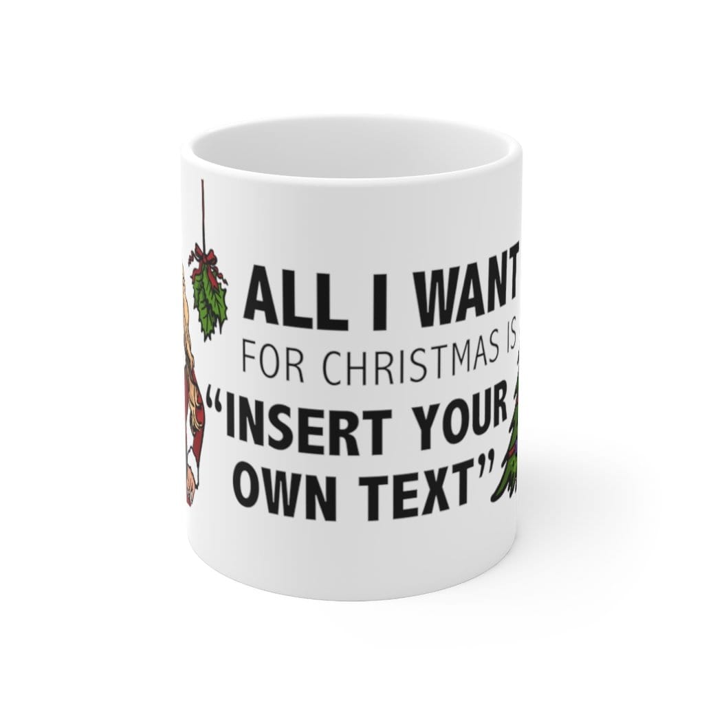 I Want For Christmas 🎁 - Customisable Coffee Mug